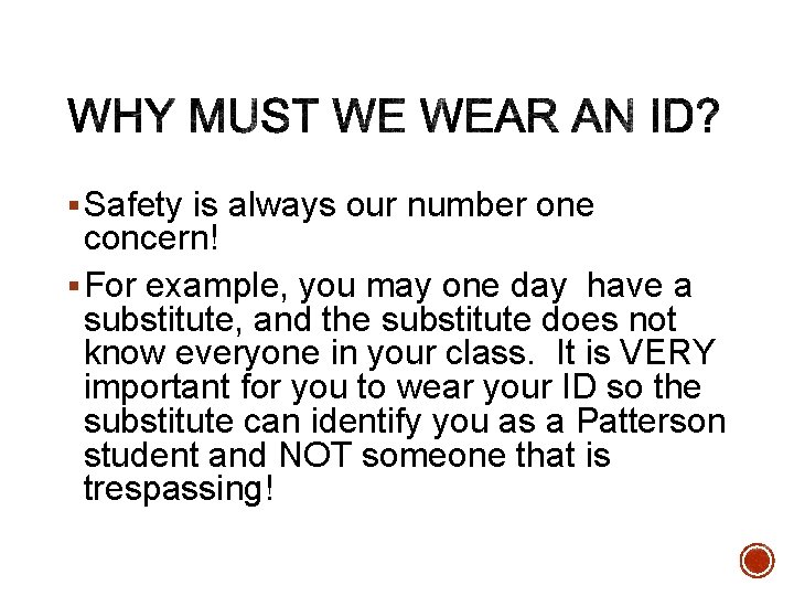 § Safety is always our number one concern! § For example, you may one