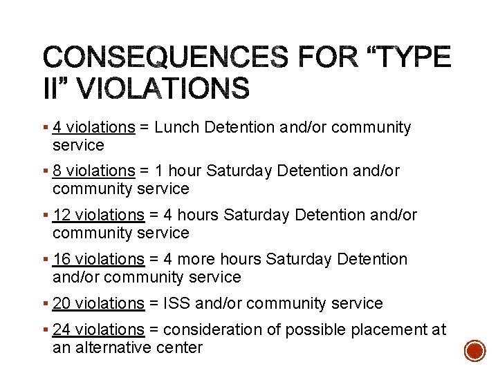 § 4 violations = Lunch Detention and/or community service § 8 violations = 1