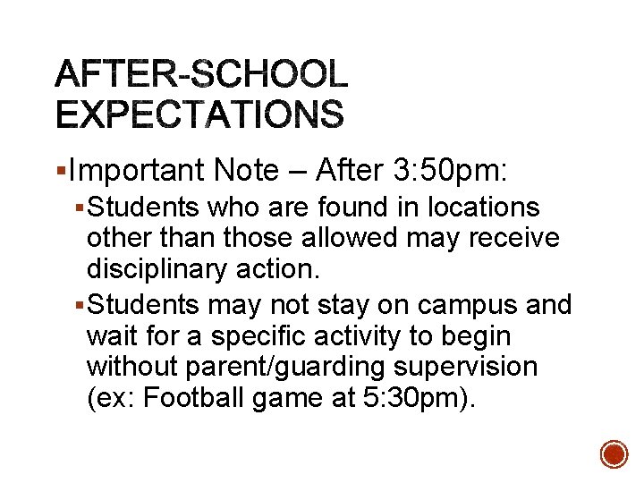 §Important Note – After 3: 50 pm: § Students who are found in locations