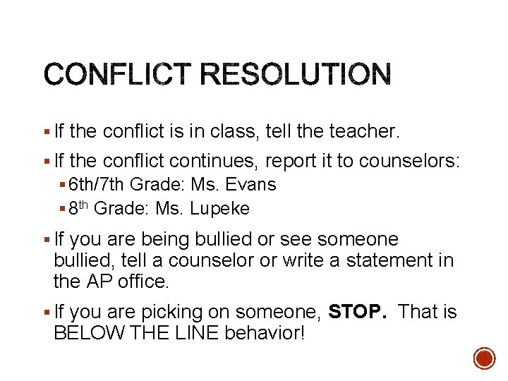 § If the conflict is in class, tell the teacher. § If the conflict