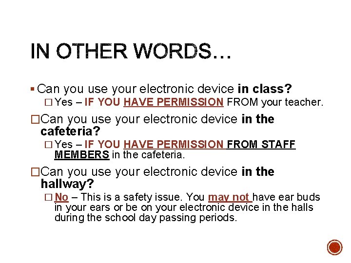 § Can you use your electronic device in class? � Yes – IF YOU