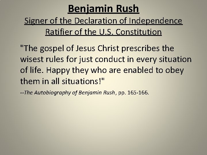 Benjamin Rush Signer of the Declaration of Independence Ratifier of the U. S. Constitution