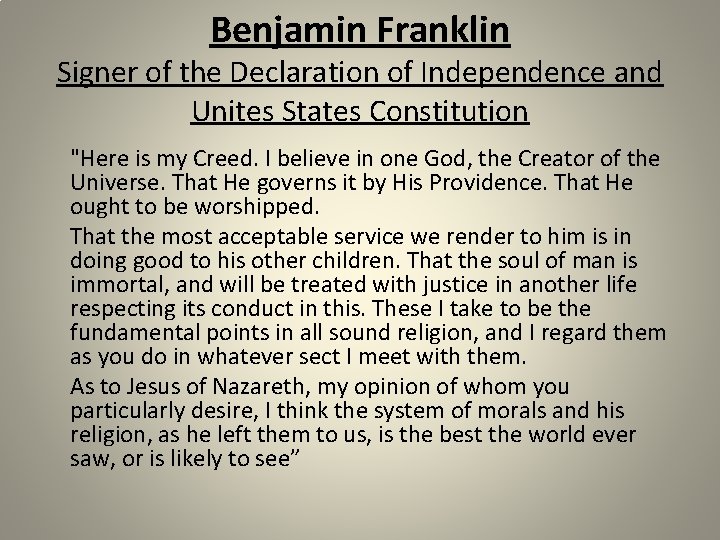 Benjamin Franklin Signer of the Declaration of Independence and Unites States Constitution "Here is