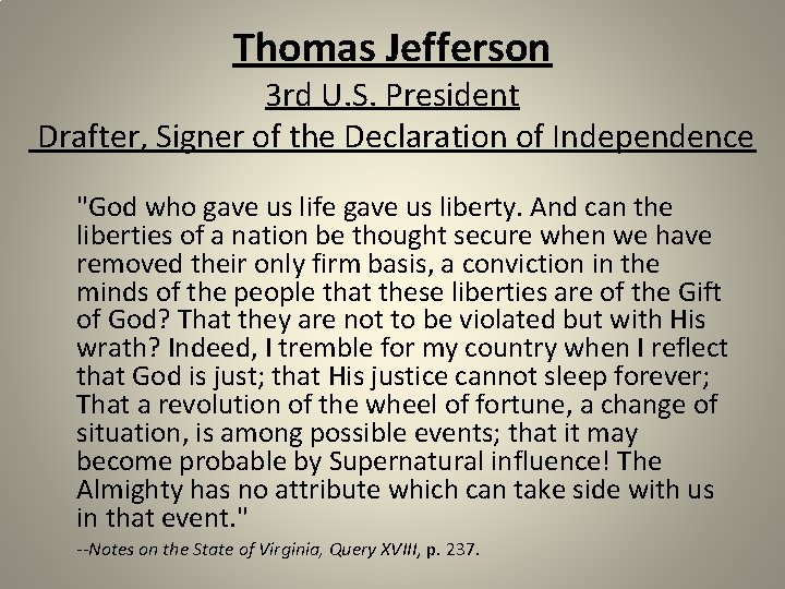 Thomas Jefferson 3 rd U. S. President Drafter, Signer of the Declaration of Independence