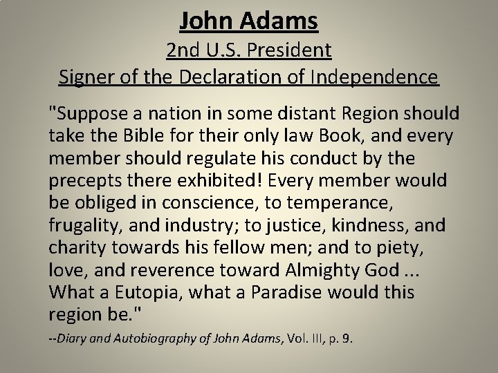 John Adams 2 nd U. S. President Signer of the Declaration of Independence "Suppose