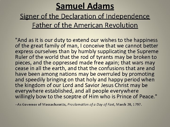 Samuel Adams Signer of the Declaration of Independence Father of the American Revolution "And