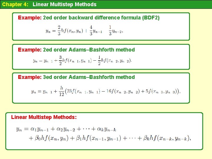 Chapter 4: Linear Multistep Methods Example: 2 ed order backward difference formula (BDF 2)