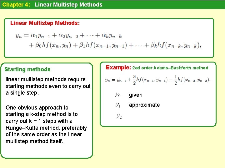 Chapter 4: Linear Multistep Methods: Starting methods linear multistep methods require starting methods even