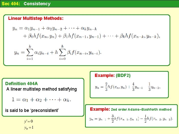 Sec 404: Consistency Linear Multistep Methods: Example: (BDF 2) Definition 404 A A linear