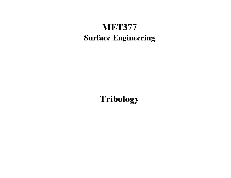 MET 377 Surface Engineering Tribology 