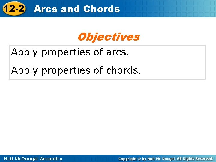 12 -2 Arcs and Chords Objectives Apply properties of arcs. Apply properties of chords.