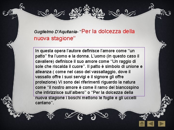 Guglielmo D’Aquitania- ‘‘Per la dolcezza della nuova stagione’’ In questa opera l’autore definisce l’amore