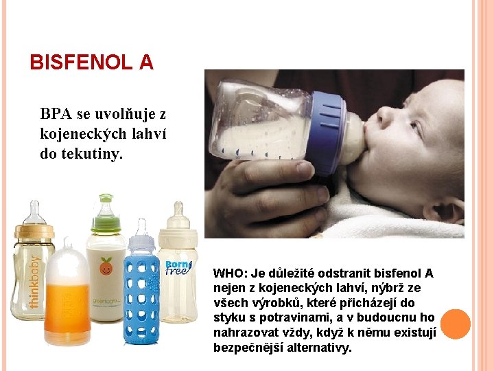 BISFENOL A BPA se uvolňuje z kojeneckých lahví do tekutiny. WHO: Je důležité odstranit