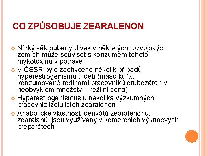 CO ZPŮSOBUJE ZEARALENON Nízký věk puberty dívek v některých rozvojových zemích může souviset s