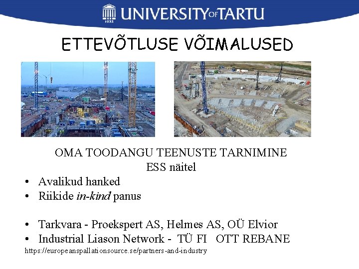 ETTEVÕTLUSE VÕIMALUSED OMA TOODANGU TEENUSTE TARNIMINE ESS näitel • Avalikud hanked • Riikide in-kind