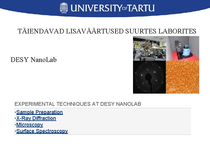 TÄIENDAVAD LISAVÄÄRTUSED SUURTES LABORITES DESY Nano. Lab EXPERIMENTAL TECHNIQUES AT DESY NANOLAB • Sample