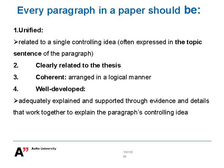 Every paragraph in a paper should be: 1. Unified: related to a single controlling