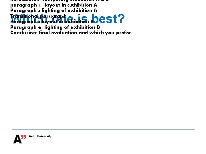 introduction: comparing exhibition A & B paragraph 1: layout in exhibition A Paragraph 2