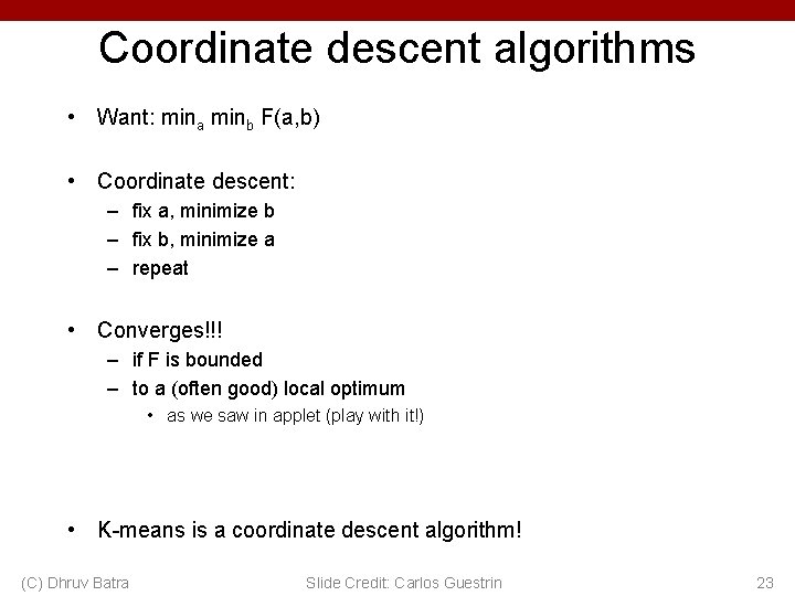 Coordinate descent algorithms • Want: mina minb F(a, b) • Coordinate descent: – fix