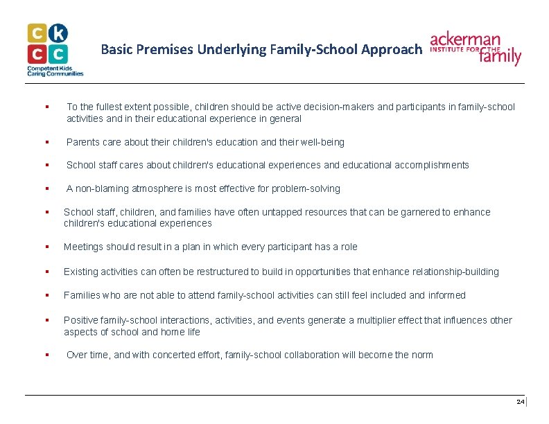 Basic Premises Underlying Family-School Approach § To the fullest extent possible, children should Basic Premises Underlying Family-School Approach § To the fullest extent possible, children should