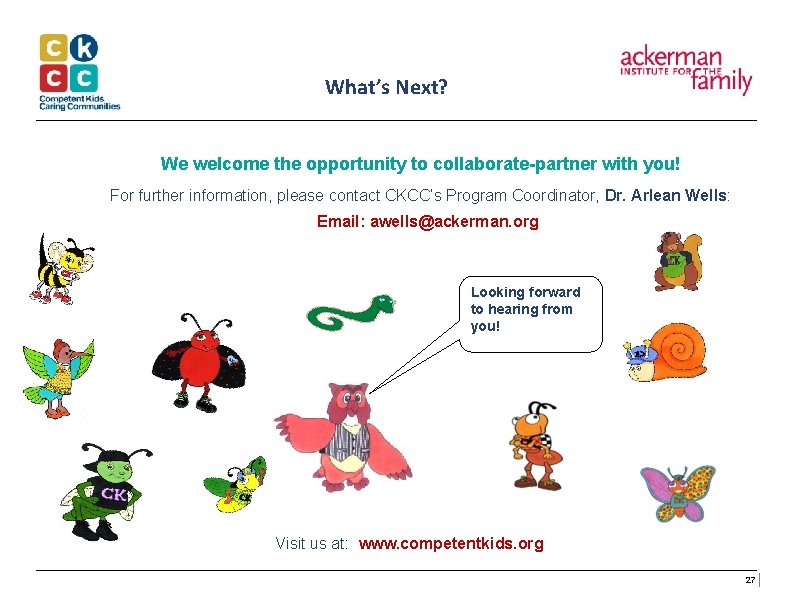 What’s Next? We welcome the opportunity to collaborate-partner with you! For further information, please What’s Next? We welcome the opportunity to collaborate-partner with you! For further information, please