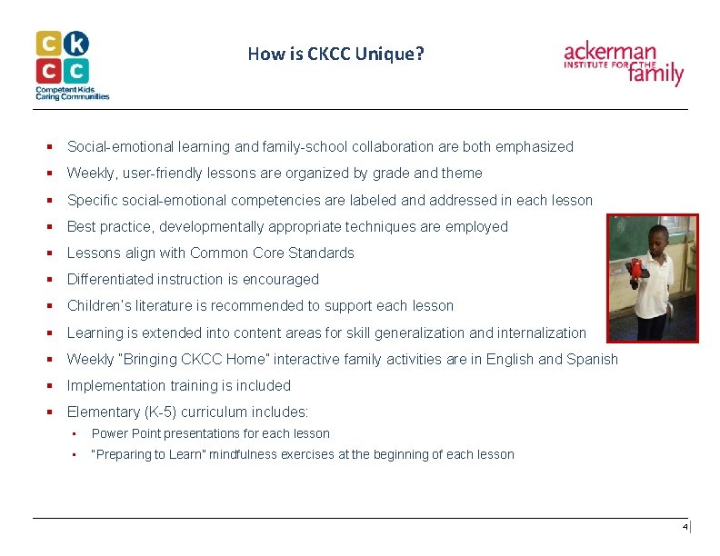 How is CKCC Unique? § Social-emotional learning and family-school collaboration are both emphasized § How is CKCC Unique? § Social-emotional learning and family-school collaboration are both emphasized §