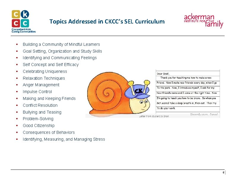 Topics Addressed in CKCC’s SEL Curriculum § Building a Community of Mindful Learners § Topics Addressed in CKCC’s SEL Curriculum § Building a Community of Mindful Learners §