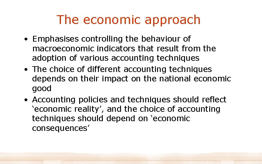 The economic approach • Emphasises controlling the behaviour of macroeconomic indicators that result from The economic approach • Emphasises controlling the behaviour of macroeconomic indicators that result from