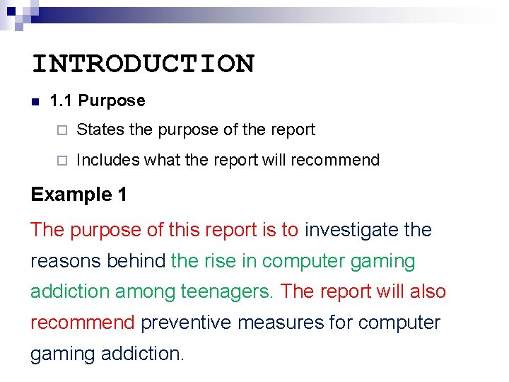 INTRODUCTION n 1. 1 Purpose ¨ States the purpose of the report ¨ Includes