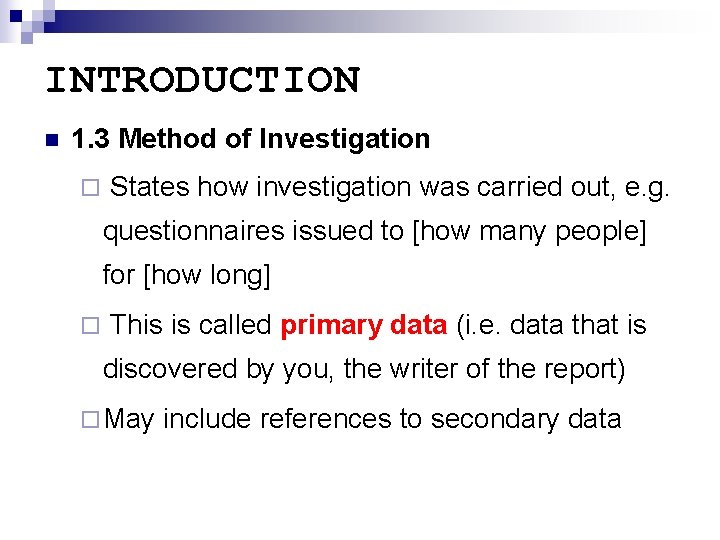 INTRODUCTION n 1. 3 Method of Investigation ¨ States how investigation was carried out,