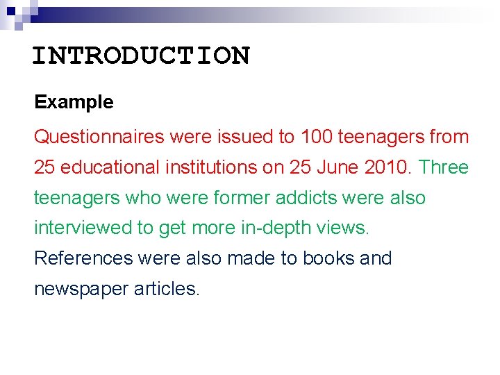 INTRODUCTION Example Questionnaires were issued to 100 teenagers from 25 educational institutions on 25