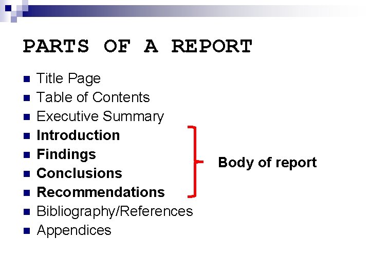PARTS OF A REPORT n n n n n Title Page Table of Contents