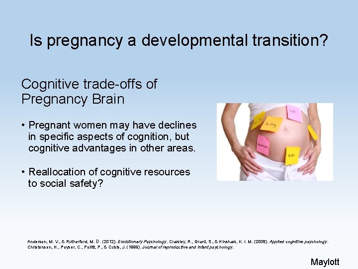 Is pregnancy a developmental transition? Cognitive trade-offs of Pregnancy Brain • Pregnant women may Is pregnancy a developmental transition? Cognitive trade-offs of Pregnancy Brain • Pregnant women may