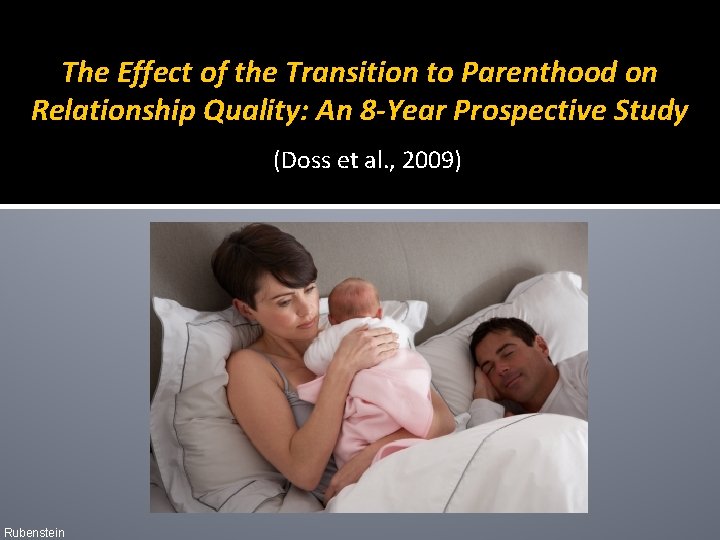 The Effect of the Transition to Parenthood on Relationship Quality: An 8 -Year Prospective The Effect of the Transition to Parenthood on Relationship Quality: An 8 -Year Prospective
