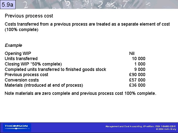 5. 9 a Previous process cost Costs transferred from a previous process are treated