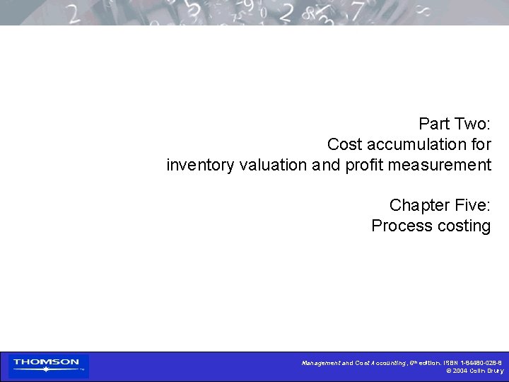 Part Two: Cost accumulation for inventory valuation and profit measurement Chapter Five: Process costing