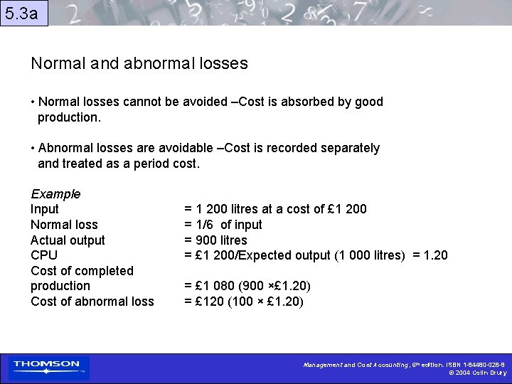 5. 3 a Normal and abnormal losses • Normal losses cannot be avoided –Cost