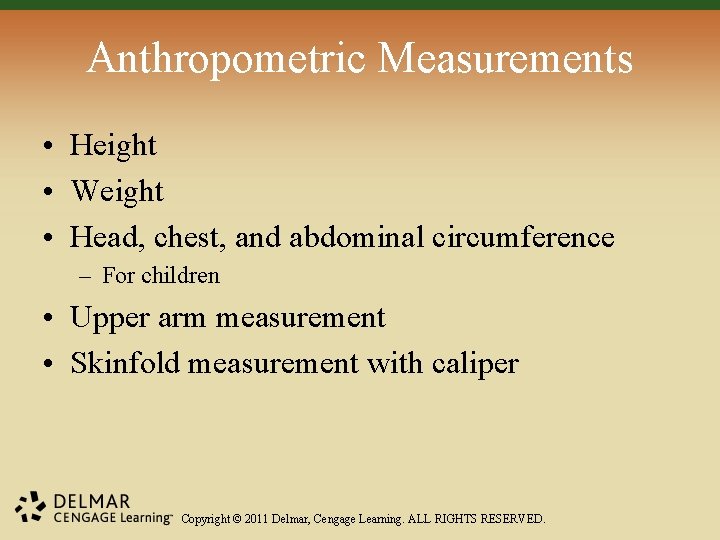 Anthropometric Measurements • Height • Weight • Head, chest, and abdominal circumference – For Anthropometric Measurements • Height • Weight • Head, chest, and abdominal circumference – For