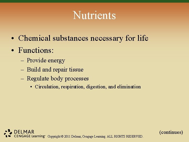 Nutrients • Chemical substances necessary for life • Functions: – Provide energy – Build Nutrients • Chemical substances necessary for life • Functions: – Provide energy – Build