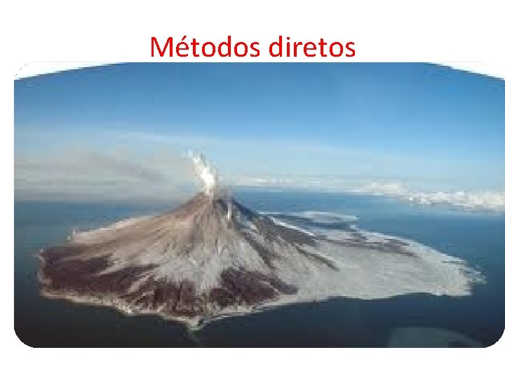 Métodos diretos Métodos diretos