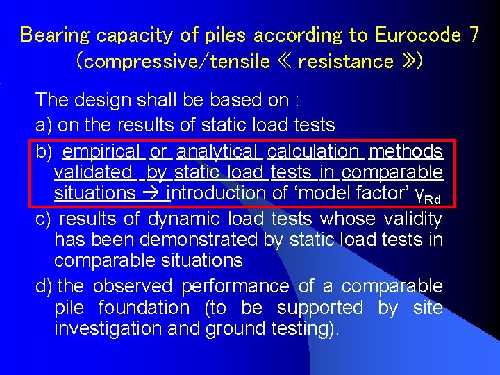 Bearing capacity of piles according to Eurocode 7 (compressive/tensile « resistance » ) The