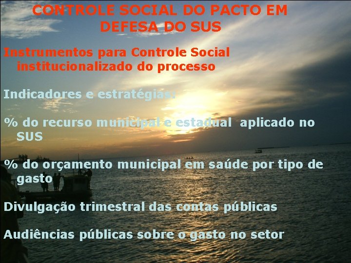 CONTROLE SOCIAL DO PACTO EM DEFESA DO SUS Instrumentos para Controle Social institucionalizado do