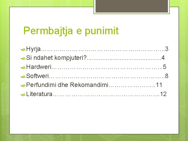 Permbajtja e punimit Hyrja…………………………. . . 3 Si ndahet kompjuteri? . . . 4 Permbajtja e punimit Hyrja…………………………. . . 3 Si ndahet kompjuteri? . . . 4