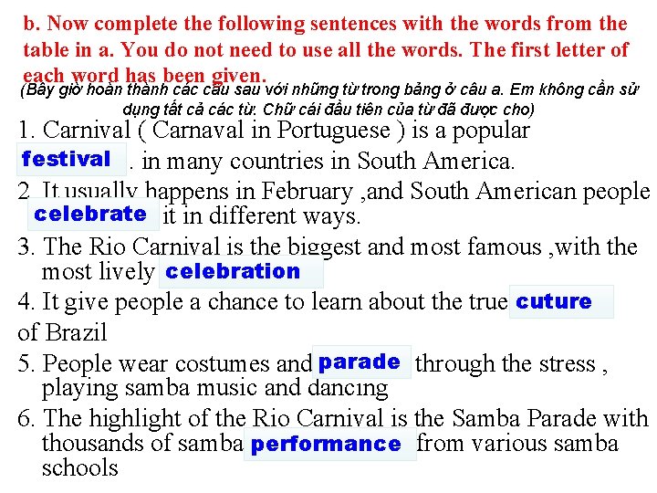 b. Now complete the following sentences with the words from the table in a.