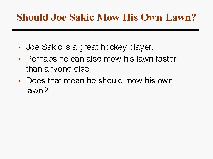 Should Joe Sakic Mow His Own Lawn? § § § Joe Sakic is a