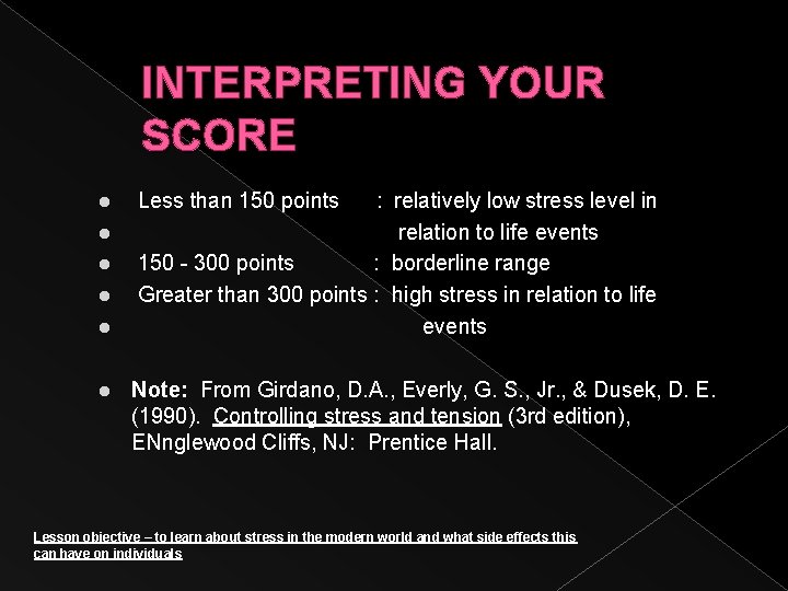 INTERPRETING YOUR SCORE l l l Less than 150 points : relatively low stress