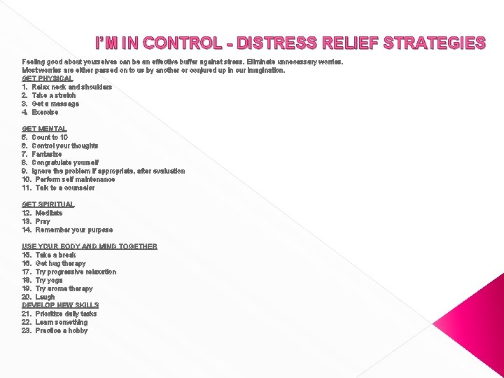 I’M IN CONTROL - DISTRESS RELIEF STRATEGIES Feeling good about yourselves can be an
