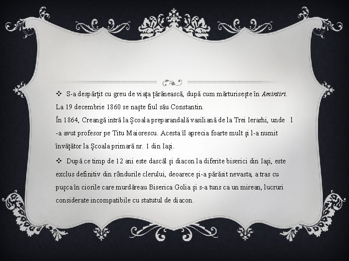 v S-a despărțit cu greu de viața țărănească, după cum mărturisește în Amintiri. La