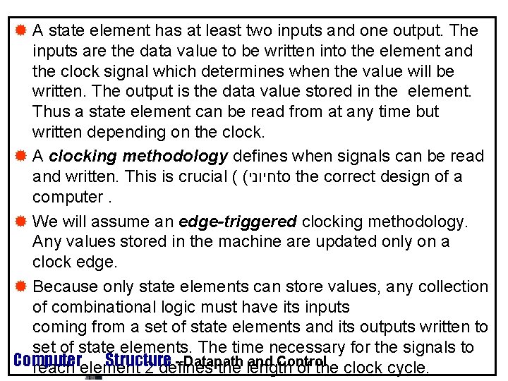 ® A state element has at least two inputs and one output. The inputs ® A state element has at least two inputs and one output. The inputs