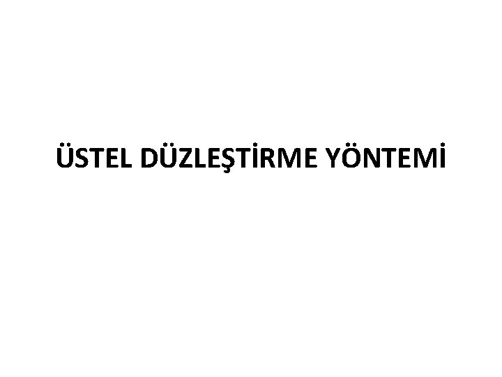 ÜSTEL DÜZLEŞTİRME YÖNTEMİ 